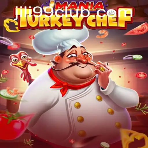 Discover the Exciting World of JManiaTurkeyChef with JILI99